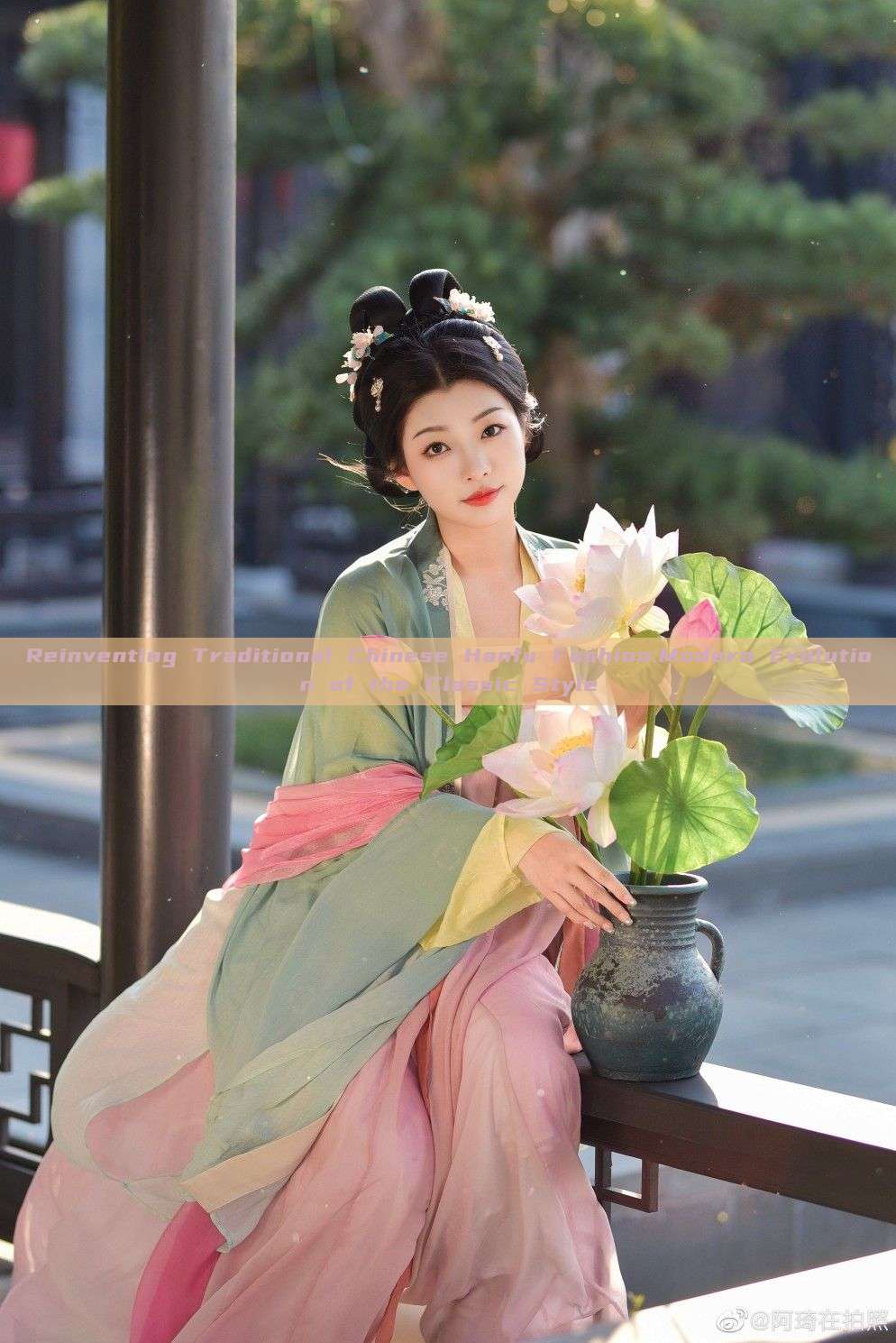 Reinventing Traditional Chinese Hanfu Fashion:Modern Evolution of the Classic Style Reinventing Traditional Chinese Hanfu Fashion:Modern Evolution of the Classic Style