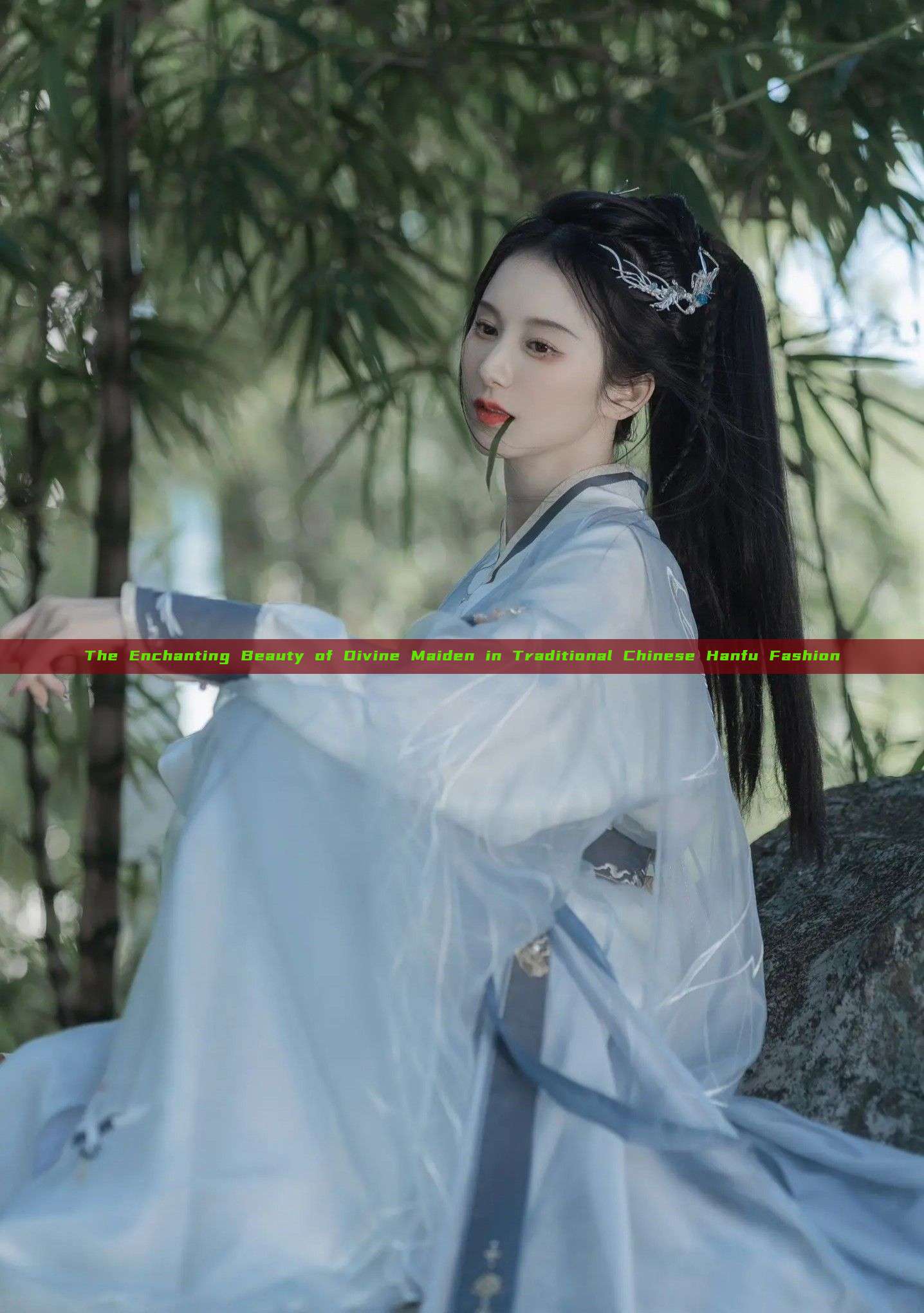 The Enchanting Beauty of Divine Maiden in Traditional Chinese Hanfu Fashion The Enchanting Beauty of Divine Maiden in Traditional Chinese Hanfu Fashion