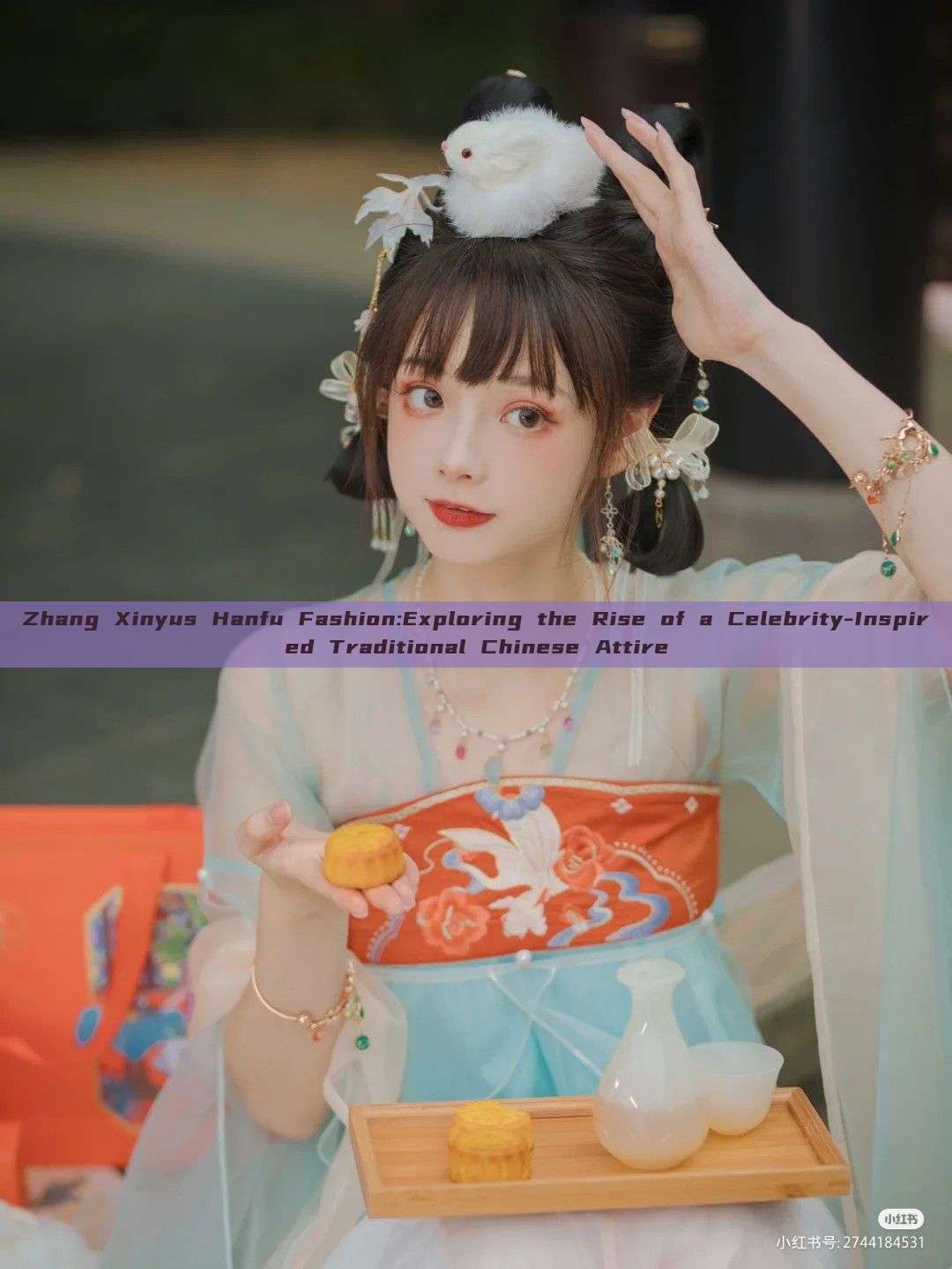 Zhang Xinyus Hanfu Fashion:Exploring the Rise of a Celebrity-Inspired Traditional Chinese Attire Zhang Xinyus Hanfu Fashion:Exploring the Rise of a Celebrity-Inspired Traditional Chinese Attire