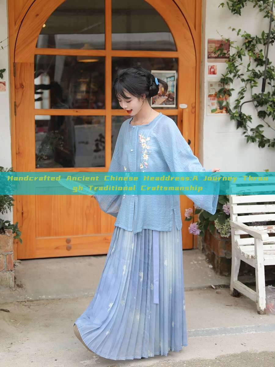Handcrafted Ancient Chinese Headdress:A Journey Through Traditional Craftsmanship Handcrafted Ancient Chinese Headdress:A Journey Through Traditional Craftsmanship