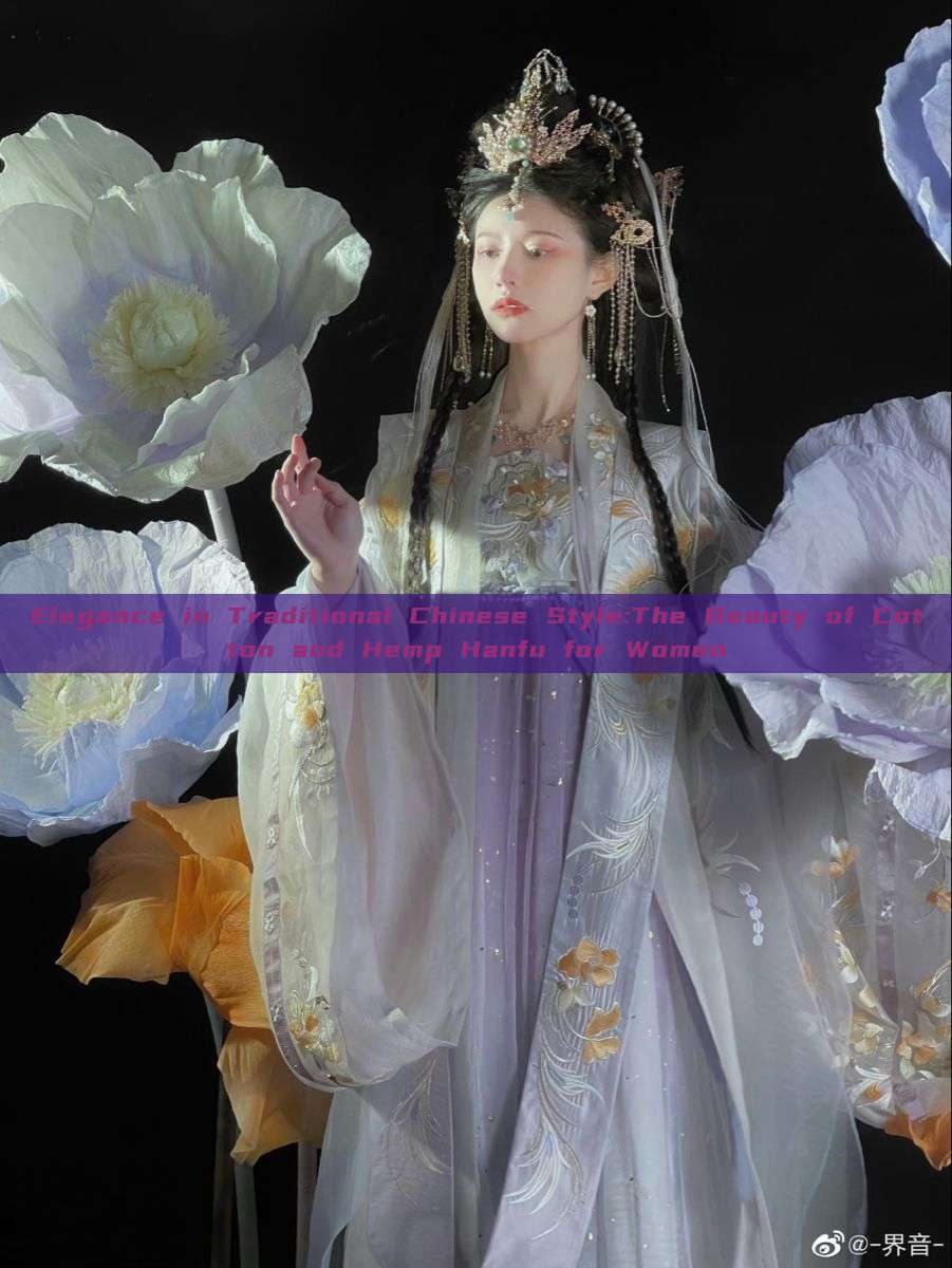 Elegance in Traditional Chinese Style:The Beauty of Cotton and Hemp Hanfu for Women Elegance in Traditional Chinese Style:The Beauty of Cotton and Hemp Hanfu for Women