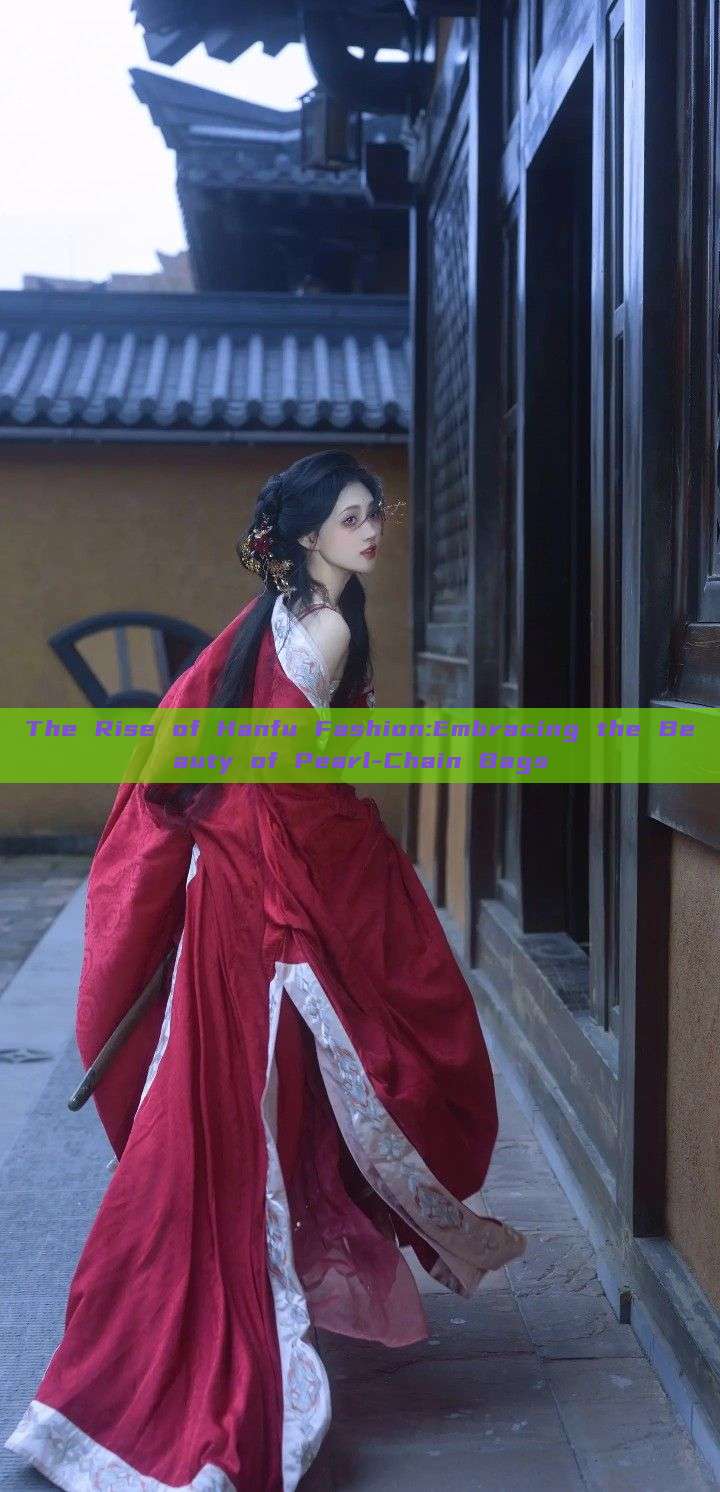 The Rise of Hanfu Fashion:Embracing the Beauty of Pearl-Chain Bags The Rise of Hanfu Fashion:Embracing the Beauty of Pearl-Chain Bags