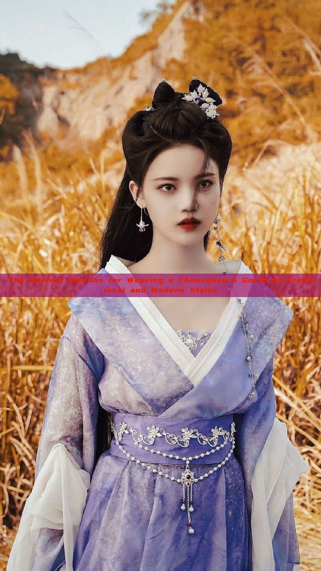 The Perfect Hairdos for Wearing a Cheongsam:A Guide to Traditional and Modern Styles The Perfect Hairdos for Wearing a Cheongsam:A Guide to Traditional and Modern Styles