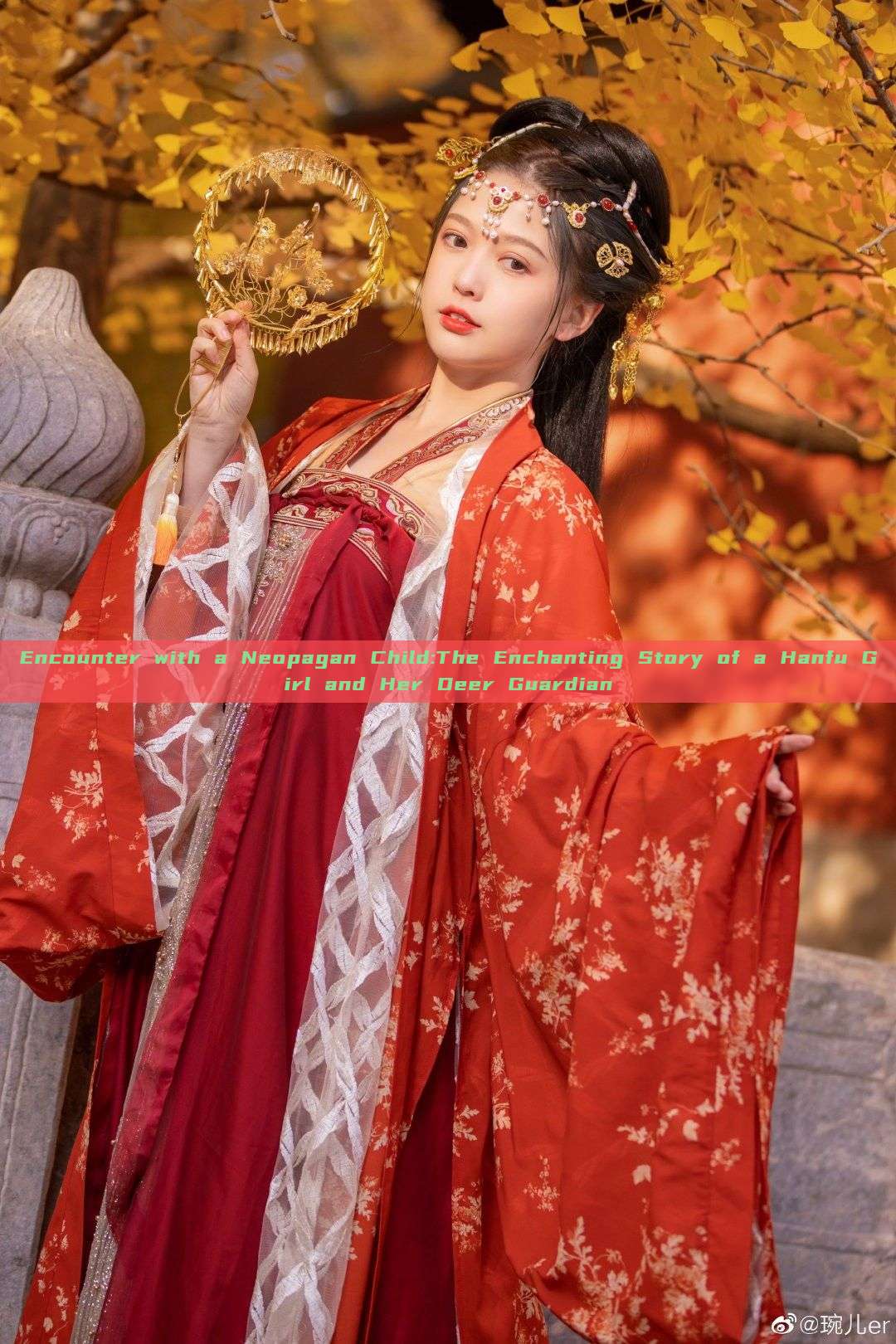Encounter with a Neopagan Child:The Enchanting Story of a Hanfu Girl and Her Deer Guardian Encounter with a Neopagan Child:The Enchanting Story of a Hanfu Girl and Her Deer Guardian