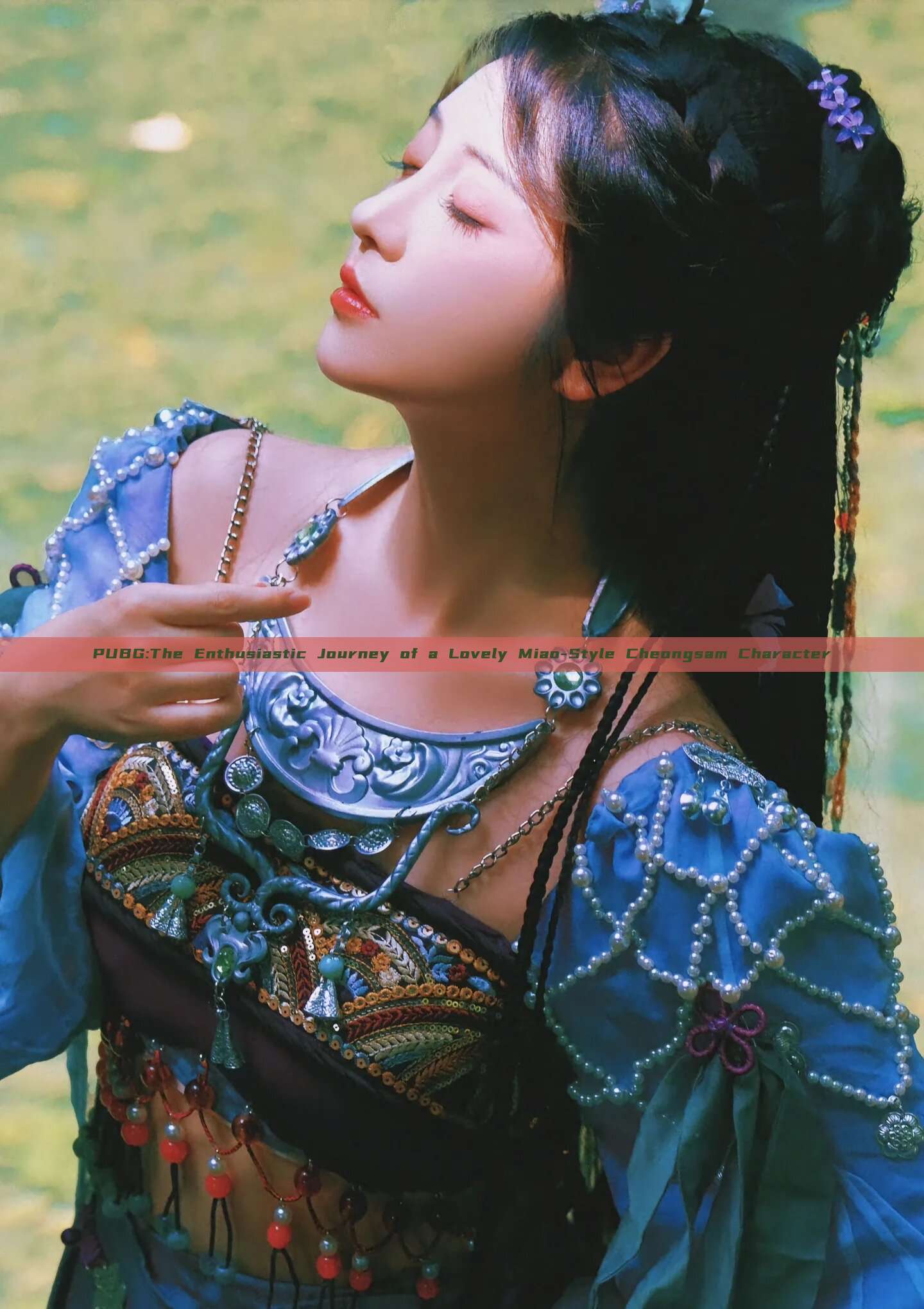 PUBG:The Enthusiastic Journey of a Lovely Miao-Style Cheongsam Character PUBG:The Enthusiastic Journey of a Lovely Miao-Style Cheongsam Character