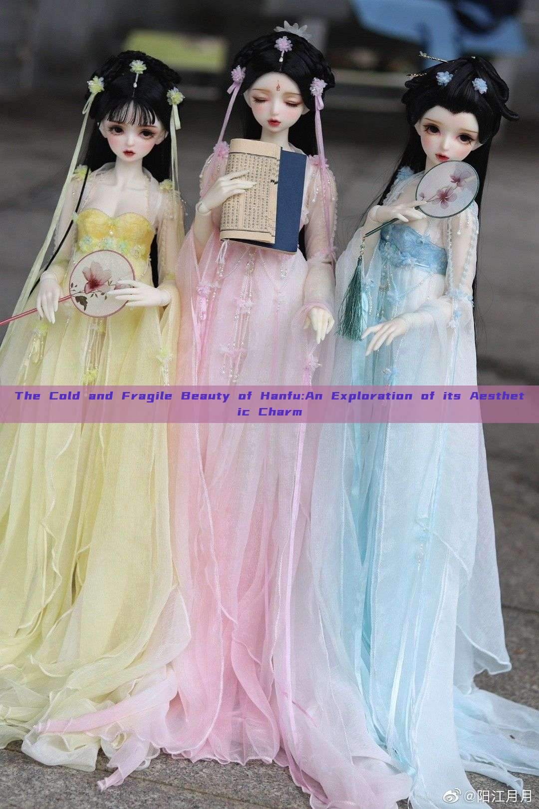 The Cold and Fragile Beauty of Hanfu:An Exploration of its Aesthetic Charm