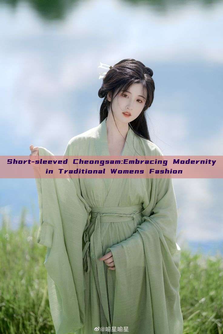 Short-sleeved Cheongsam:Embracing Modernity in Traditional Womens Fashion Short-sleeved Cheongsam:Embracing Modernity in Traditional Womens Fashion