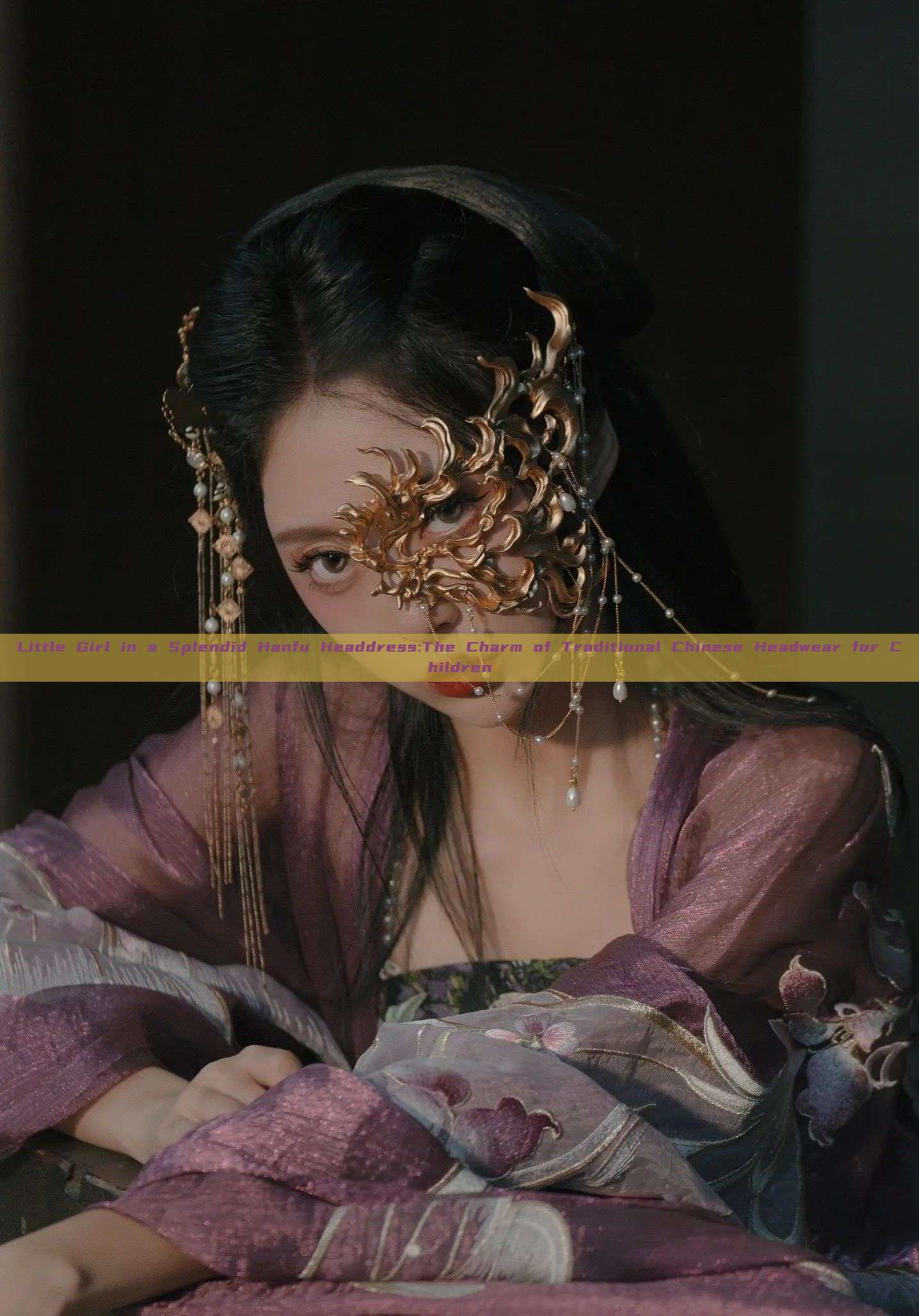 Little Girl in a Splendid Hanfu Headdress:The Charm of Traditional Chinese Headwear for Children Little Girl in a Splendid Hanfu Headdress:The Charm of Traditional Chinese Headwear for Children