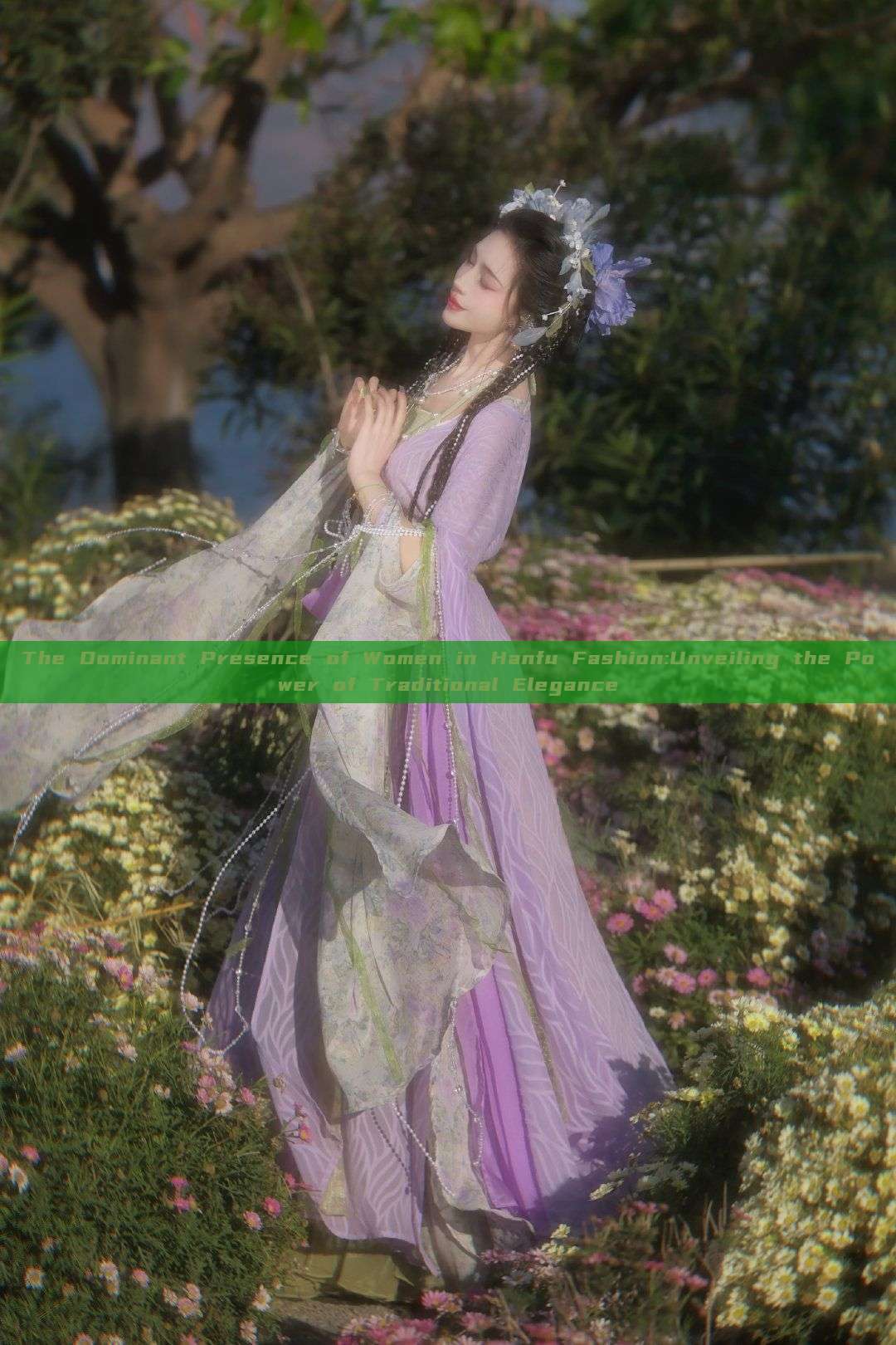 The Dominant Presence of Women in Hanfu Fashion:Unveiling the Power of Traditional Elegance The Dominant Presence of Women in Hanfu Fashion:Unveiling the Power of Traditional Elegance