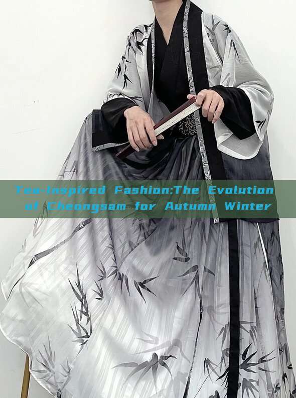 Tea-Inspired Fashion:The Evolution of Cheongsam for Autumn Winter Tea-Inspired Fashion:The Evolution of Cheongsam for Autumn Winter