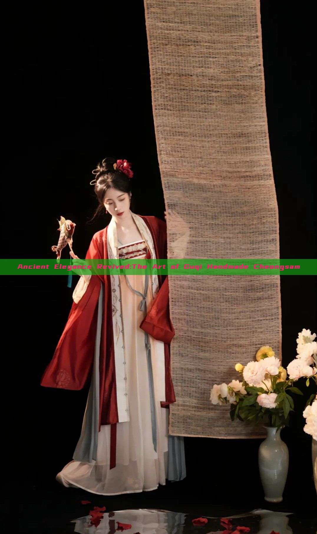Ancient Elegance Revived:The Art of Guqi Handmade Cheongsam Ancient Elegance Revived:The Art of Guqi Handmade Cheongsam