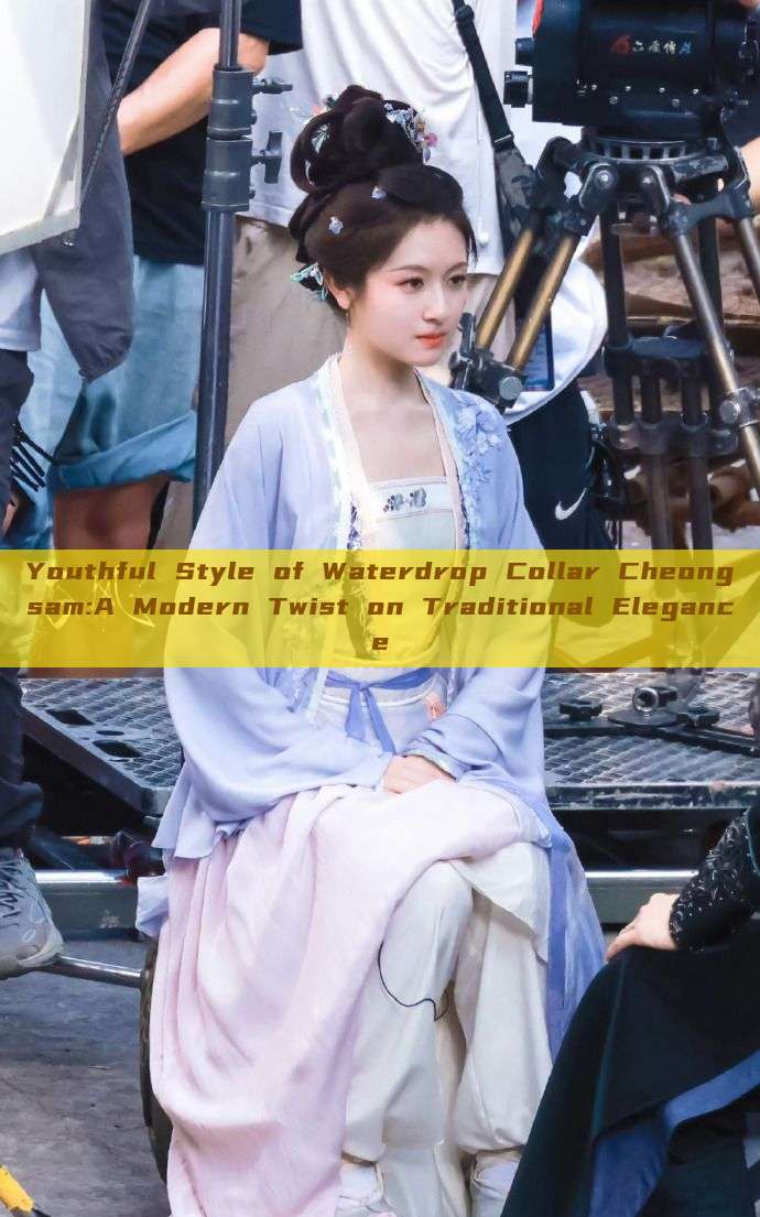 Youthful Style of Waterdrop Collar Cheongsam:A Modern Twist on Traditional Elegance Youthful Style of Waterdrop Collar Cheongsam:A Modern Twist on Traditional Elegance