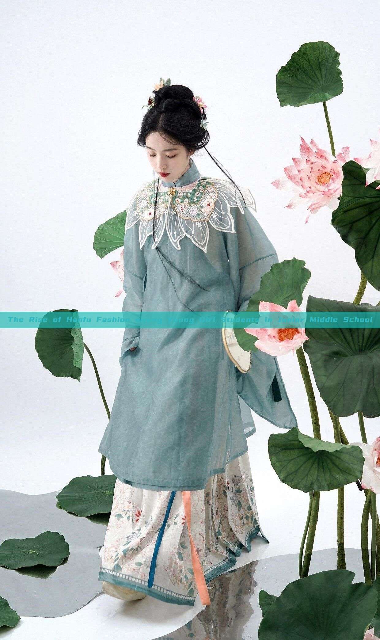 The Rise of Hanfu Fashion among Young Girl Students in Junior Middle School The Rise of Hanfu Fashion among Young Girl Students in Junior Middle School