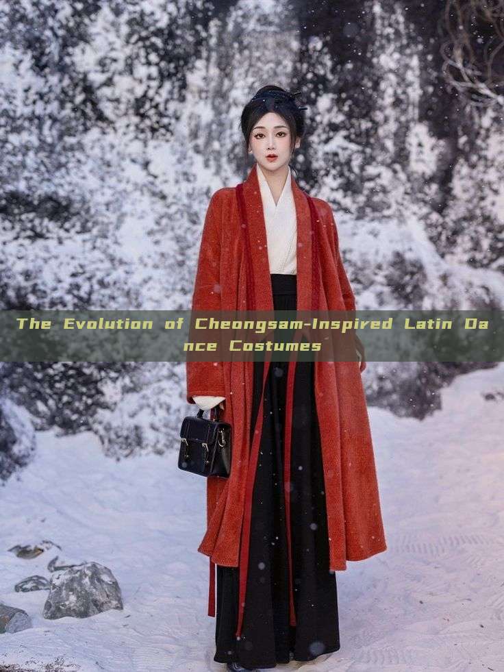 The Evolution of Cheongsam-Inspired Latin Dance Costumes The Evolution of Cheongsam-Inspired Latin Dance Costumes