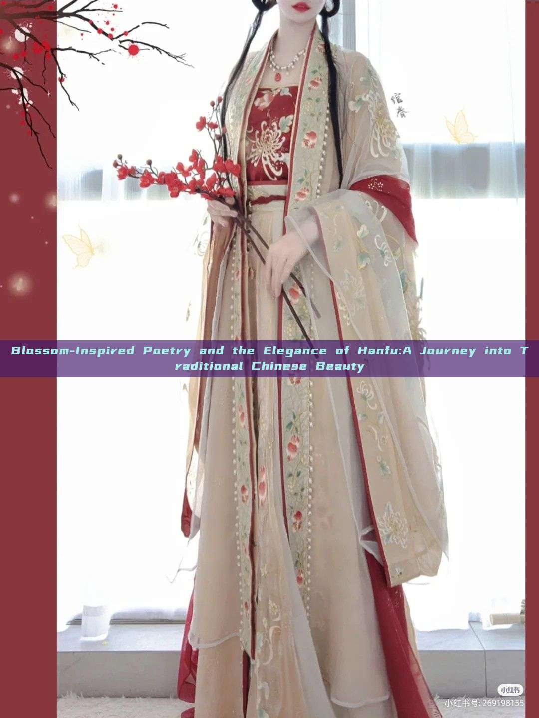 Blossom-Inspired Poetry and the Elegance of Hanfu:A Journey into Traditional Chinese Beauty Blossom-Inspired Poetry and the Elegance of Hanfu:A Journey into Traditional Chinese Beauty