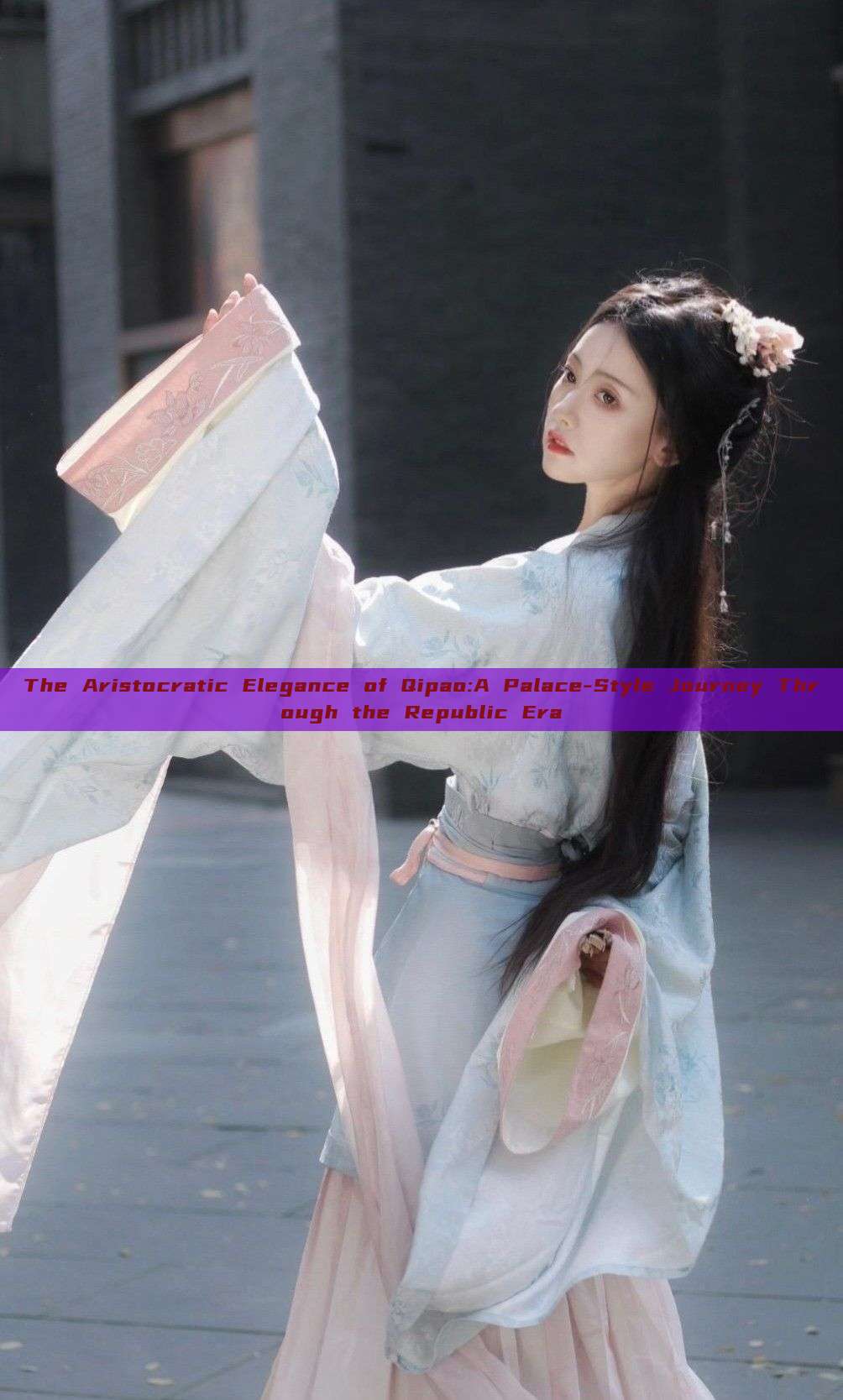 The Aristocratic Elegance of Qipao:A Palace-Style Journey Through the Republic Era The Aristocratic Elegance of Qipao:A Palace-Style Journey Through the Republic Era