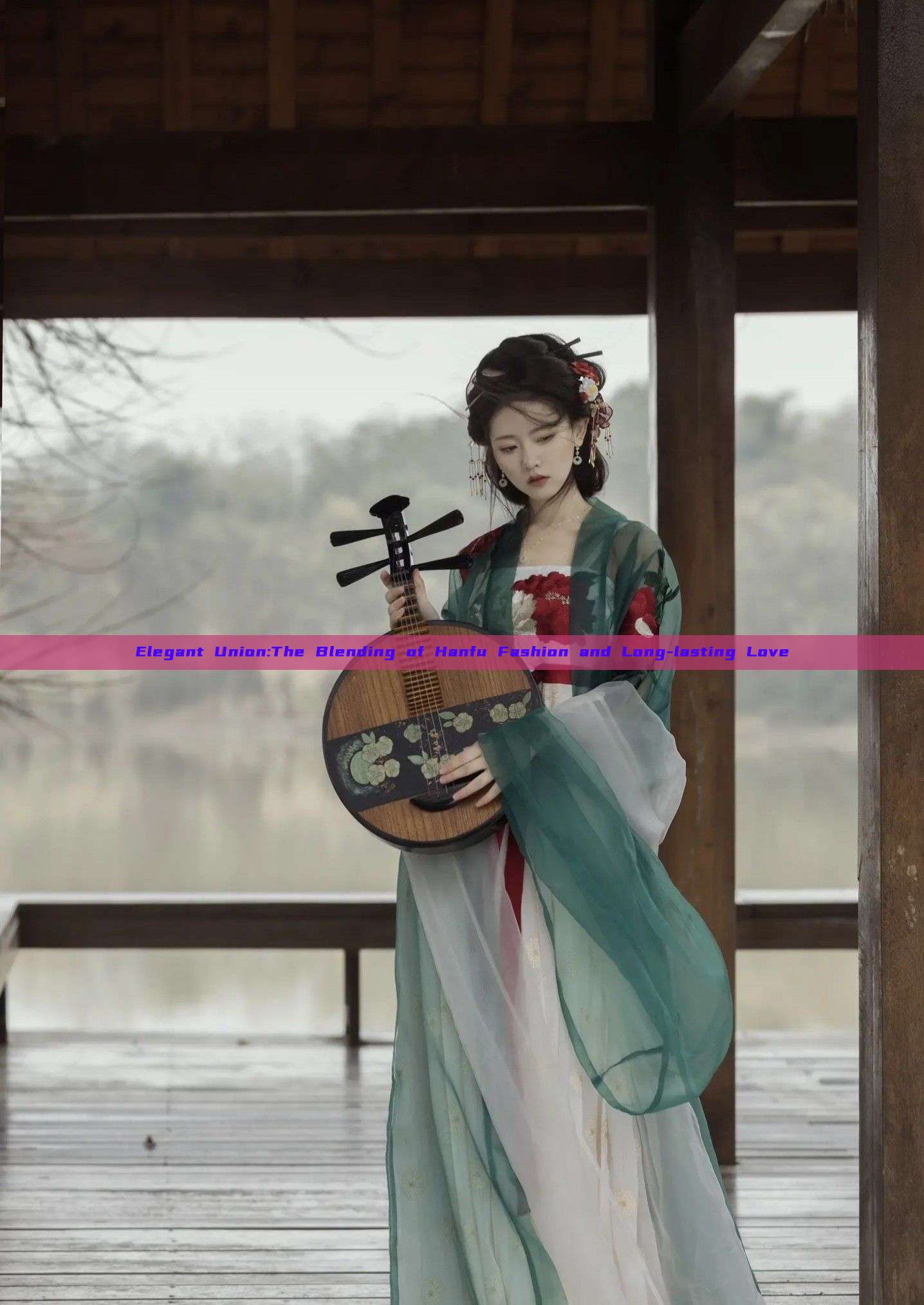 Elegant Union:The Blending of Hanfu Fashion and Long-lasting Love Elegant Union:The Blending of Hanfu Fashion and Long-lasting Love