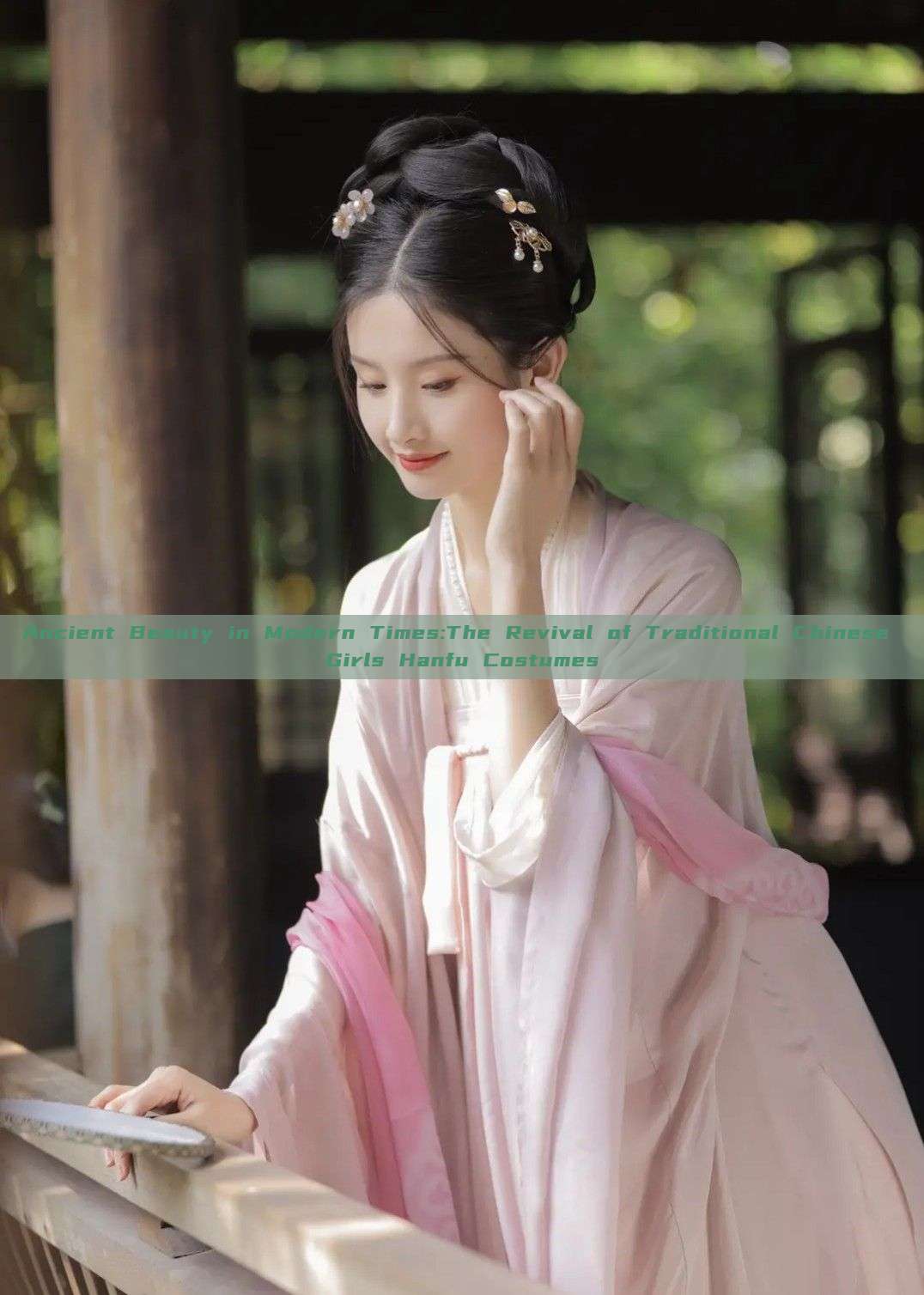 Ancient Beauty in Modern Times:The Revival of Traditional Chinese Girls Hanfu Costumes Ancient Beauty in Modern Times:The Revival of Traditional Chinese Girls Hanfu Costumes