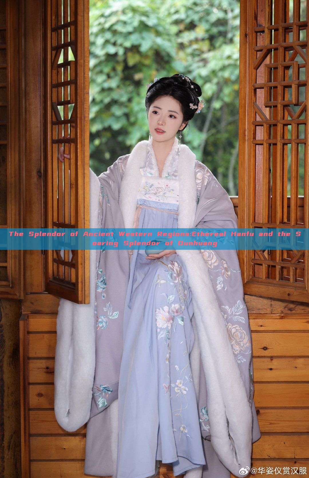 The Splendor of Ancient Western Regions:Ethereal Hanfu and the Soaring Splendor of Dunhuang The Splendor of Ancient Western Regions:Ethereal Hanfu and the Soaring Splendor of Dunhuang