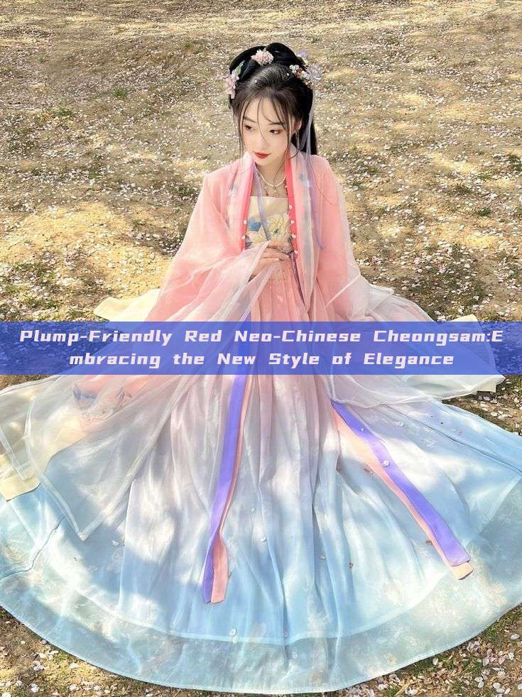 Plump-Friendly Red Neo-Chinese Cheongsam:Embracing the New Style of Elegance Plump-Friendly Red Neo-Chinese Cheongsam:Embracing the New Style of Elegance
