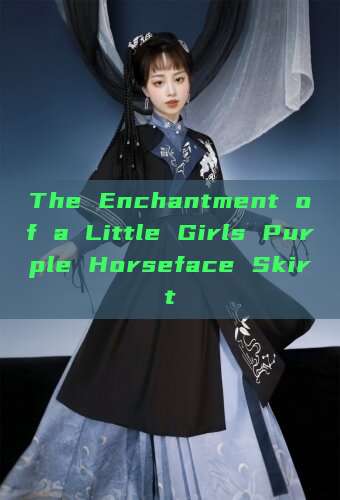 The Enchantment of a Little Girls Purple Horseface Skirt