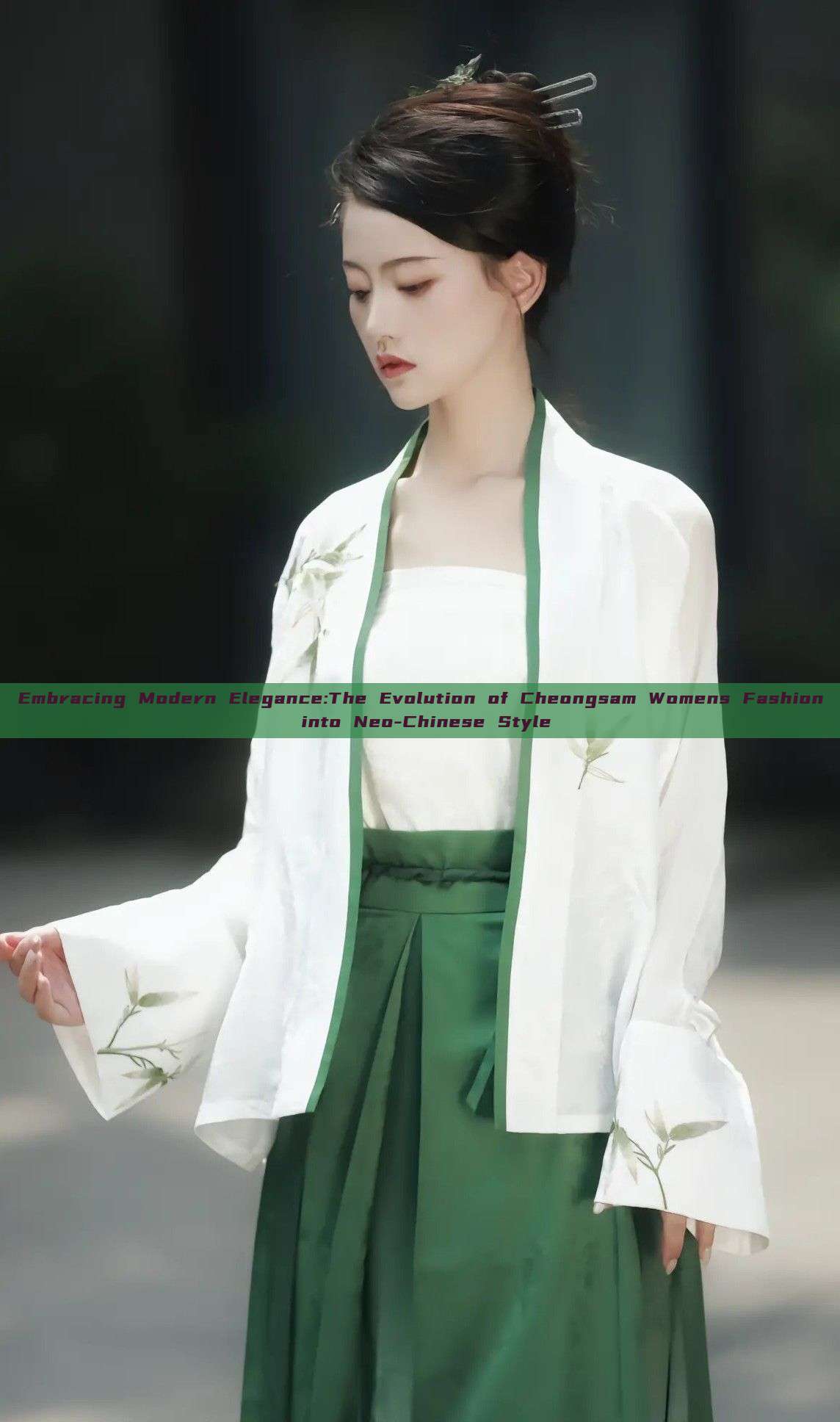 Embracing Modern Elegance:The Evolution of Cheongsam Womens Fashion into Neo-Chinese Style Embracing Modern Elegance:The Evolution of Cheongsam Womens Fashion into Neo-Chinese Style