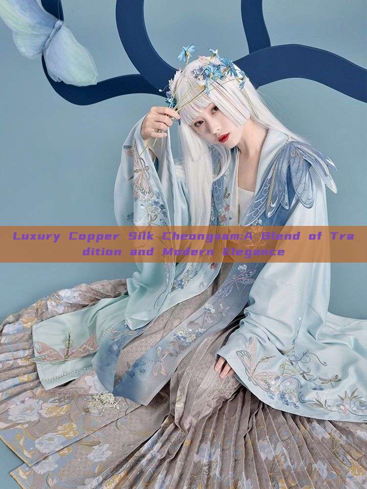 Luxury Copper Silk Cheongsam:A Blend of Tradition and Modern Elegance Luxury Copper Silk Cheongsam:A Blend of Tradition and Modern Elegance