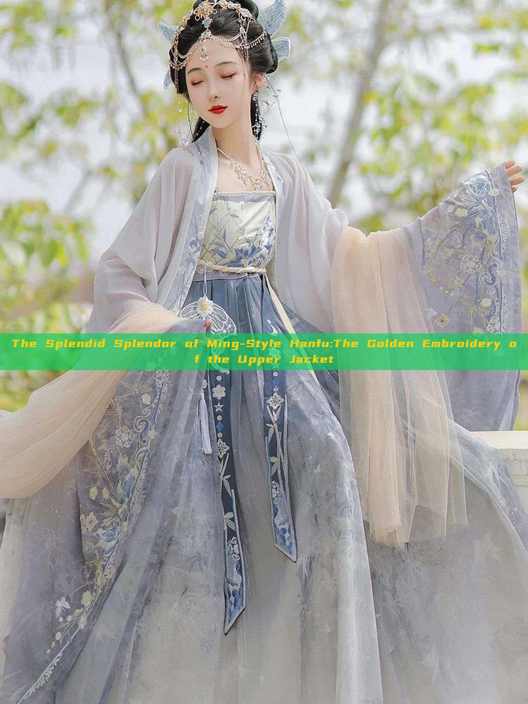 The Splendid Splendor of Ming-Style Hanfu:The Golden Embroidery of the Upper Jacket The Splendid Splendor of Ming-Style Hanfu:The Golden Embroidery of the Upper Jacket