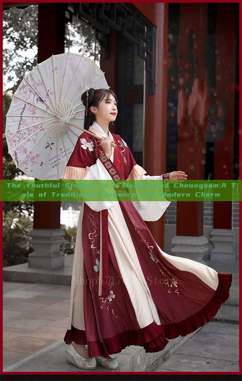 The Youthful Student in a Modernized Cheongsam:A Tale of Traditional Elegance and Modern Charm