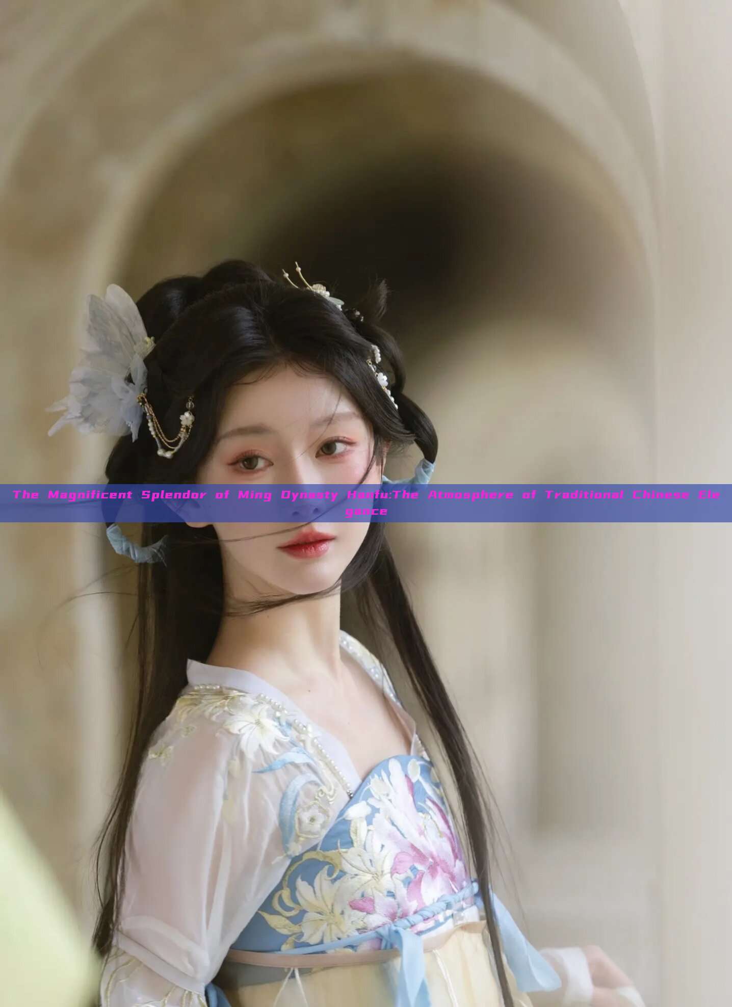 The Magnificent Splendor of Ming Dynasty Hanfu:The Atmosphere of Traditional Chinese Elegance The Magnificent Splendor of Ming Dynasty Hanfu:The Atmosphere of Traditional Chinese Elegance