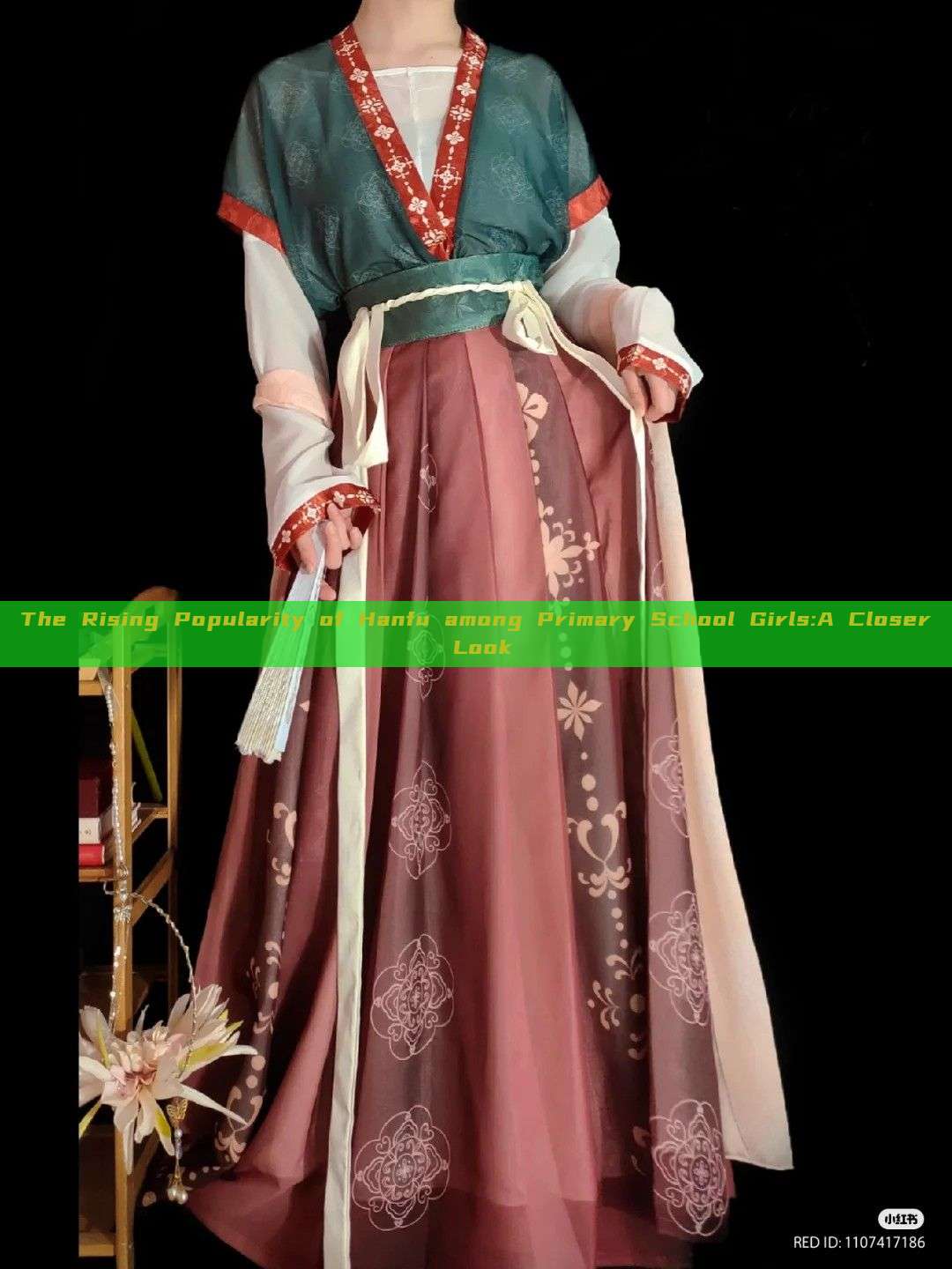 The Rising Popularity of Hanfu among Primary School Girls:A Closer Look The Rising Popularity of Hanfu among Primary School Girls:A Closer Look