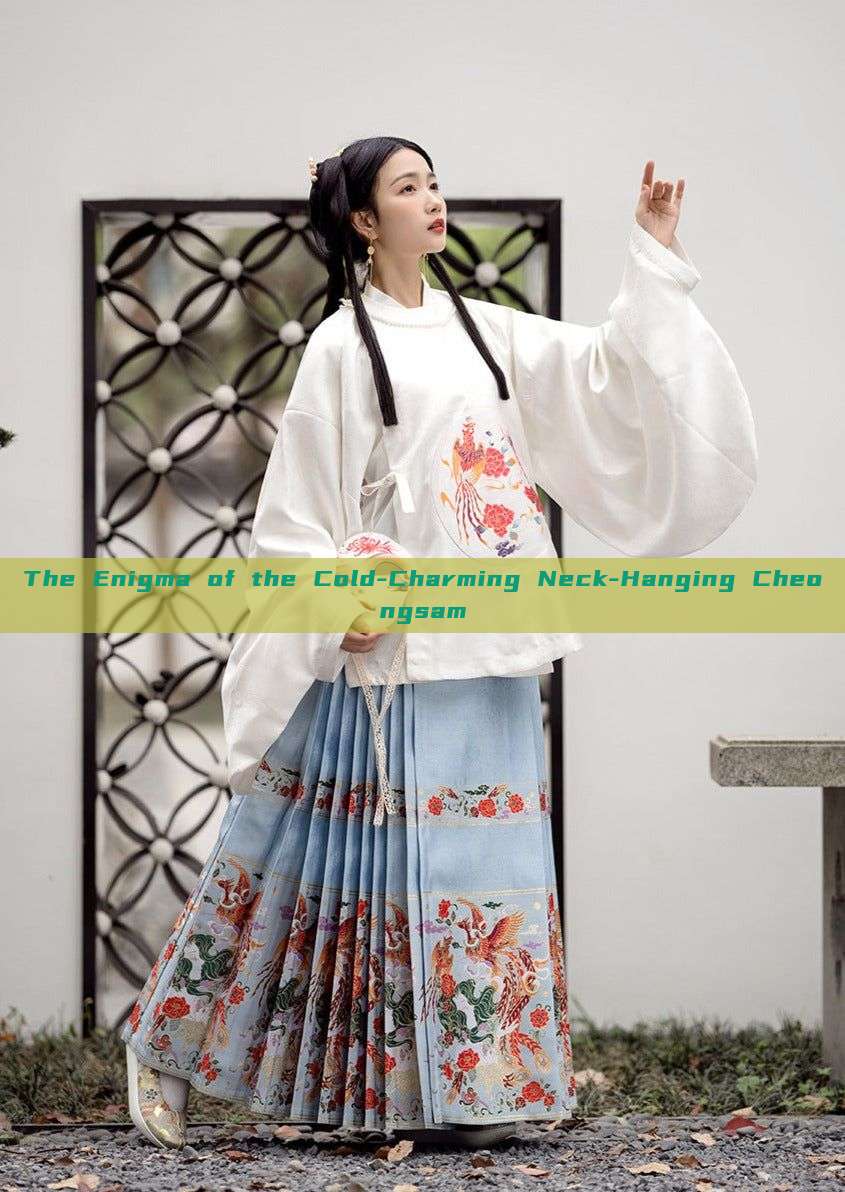 The Enigma of the Cold-Charming Neck-Hanging Cheongsam The Enigma of the Cold-Charming Neck-Hanging Cheongsam