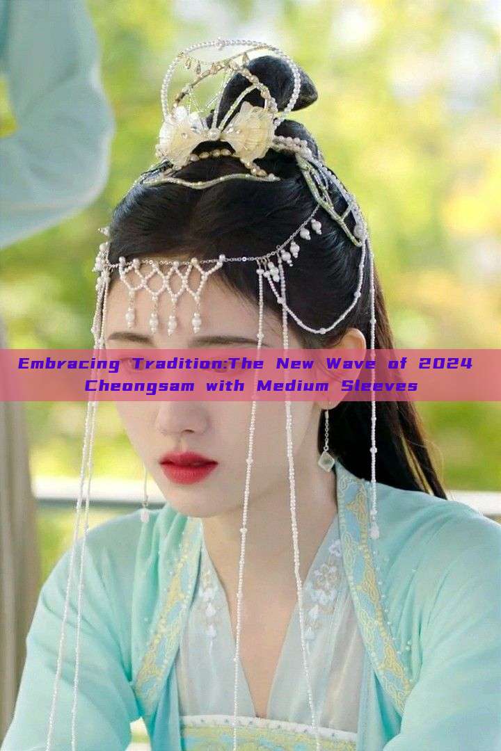 Embracing Tradition:The New Wave of 2024 Cheongsam with Medium Sleeves Embracing Tradition:The New Wave of 2024 Cheongsam with Medium Sleeves
