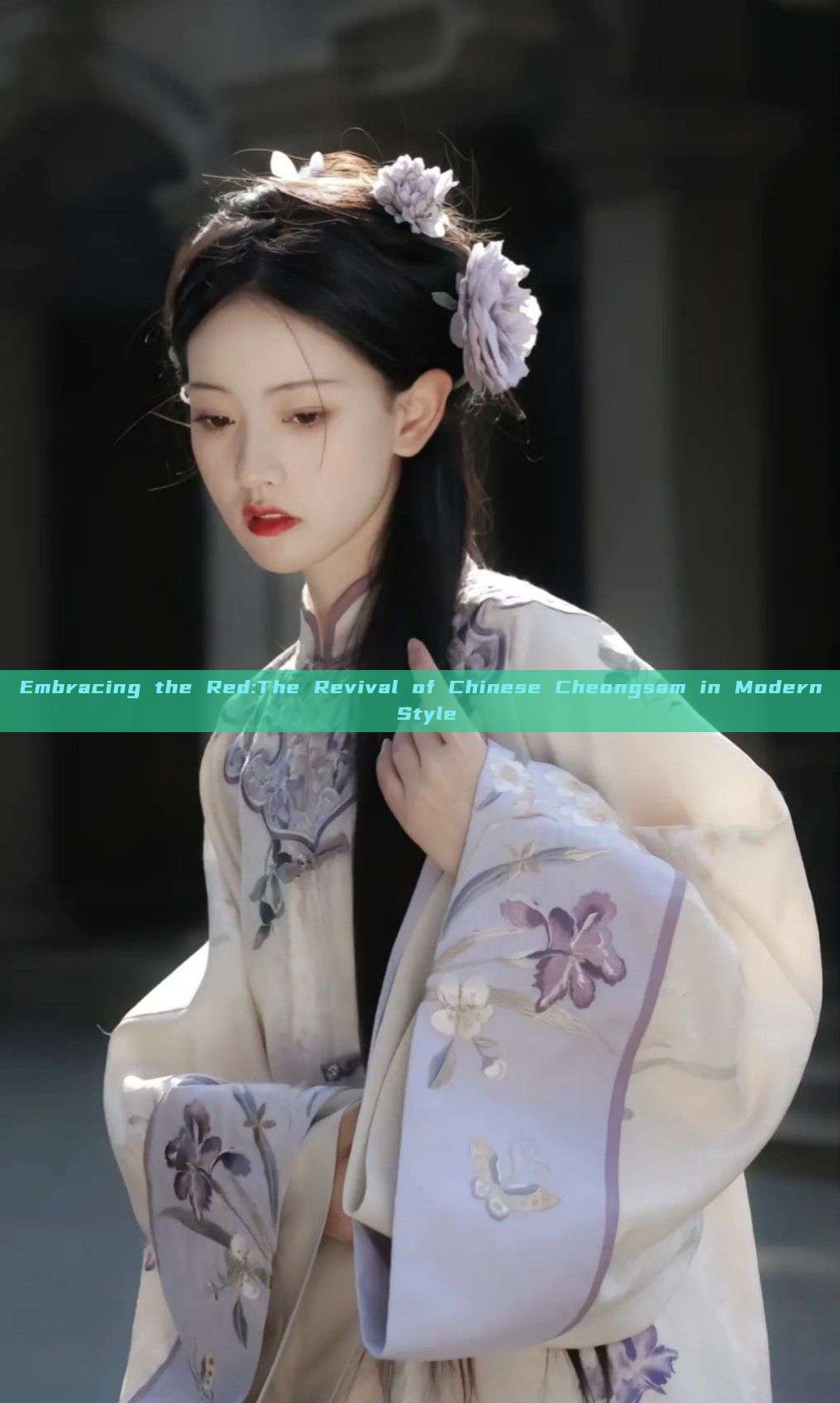 Embracing the Red:The Revival of Chinese Cheongsam in Modern Style Embracing the Red:The Revival of Chinese Cheongsam in Modern Style