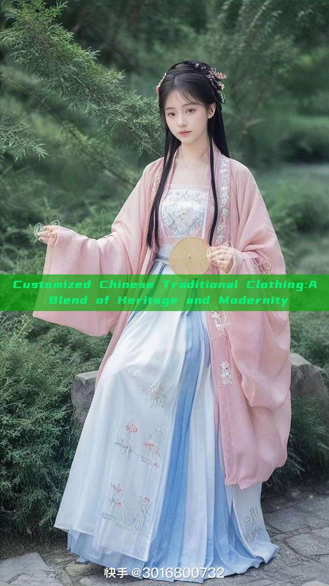 Customized Chinese Traditional Clothing:A Blend of Heritage and Modernity Customized Chinese Traditional Clothing:A Blend of Heritage and Modernity