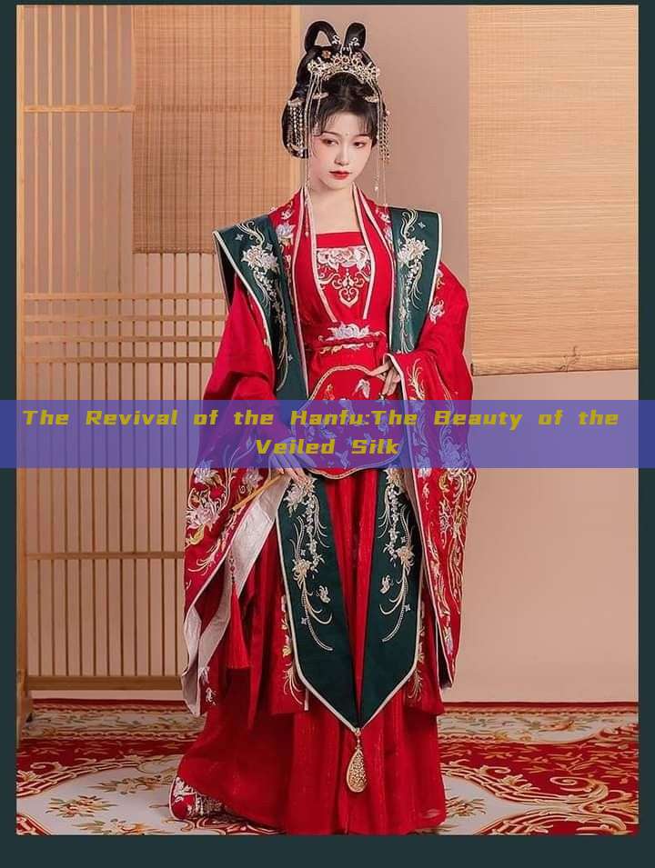 The Revival of the Hanfu:The Beauty of the Veiled Silk The Revival of the Hanfu:The Beauty of the Veiled Silk