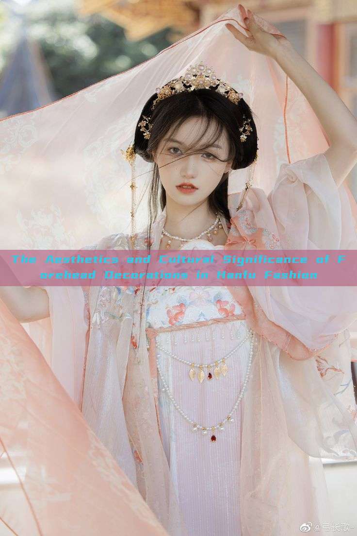 The Aesthetics and Cultural Significance of Forehead Decorations in Hanfu Fashion The Aesthetics and Cultural Significance of Forehead Decorations in Hanfu Fashion