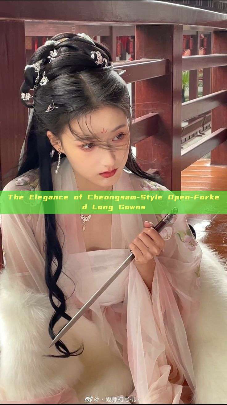 The Elegance of Cheongsam-Style Open-Forked Long Gowns The Elegance of Cheongsam-Style Open-Forked Long Gowns
