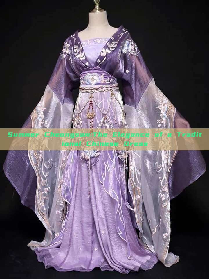 Summer Cheongsam:The Elegance of a Traditional Chinese Dress Summer Cheongsam:The Elegance of a Traditional Chinese Dress