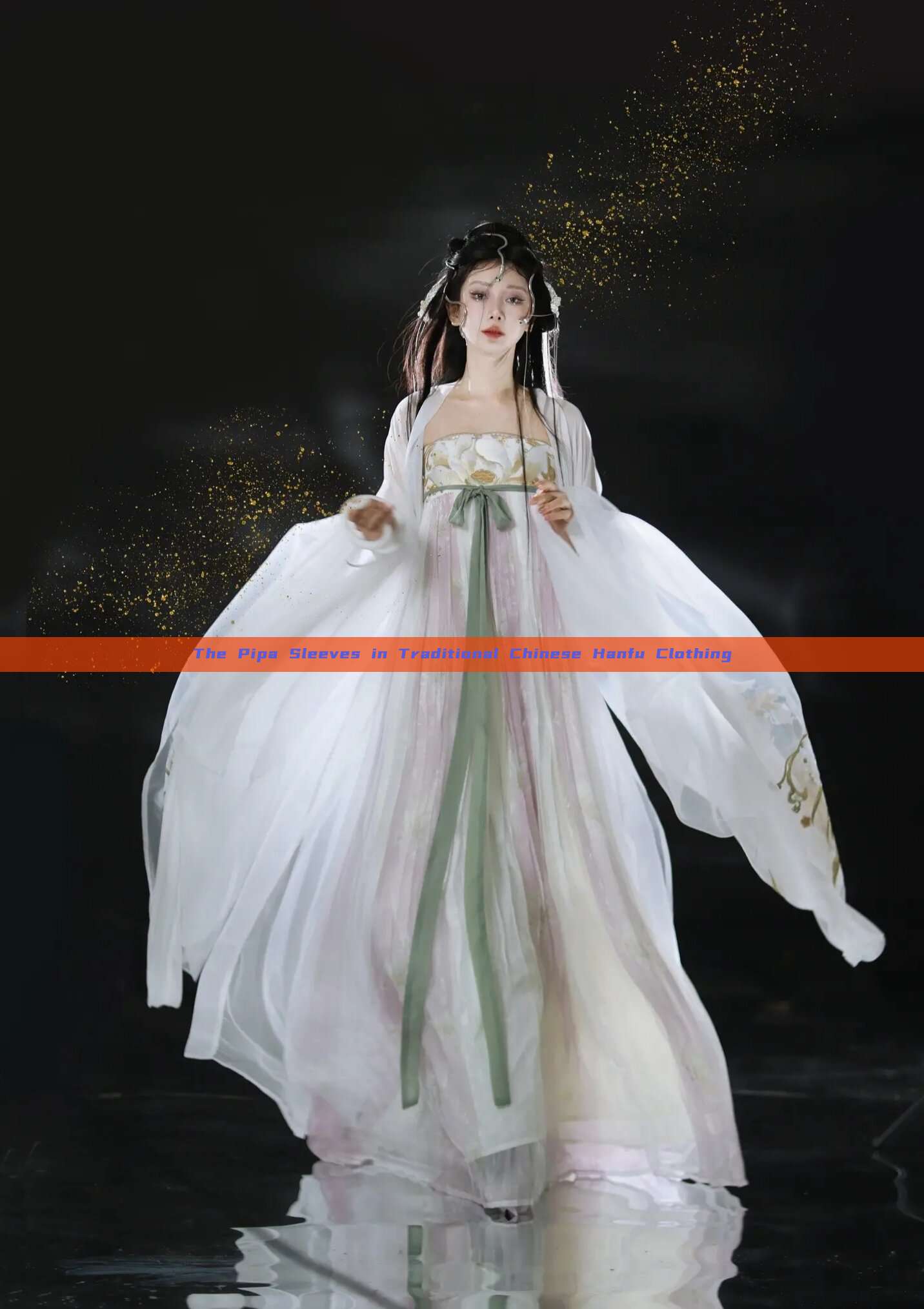 The Pipa Sleeves in Traditional Chinese Hanfu Clothing The Pipa Sleeves in Traditional Chinese Hanfu Clothing