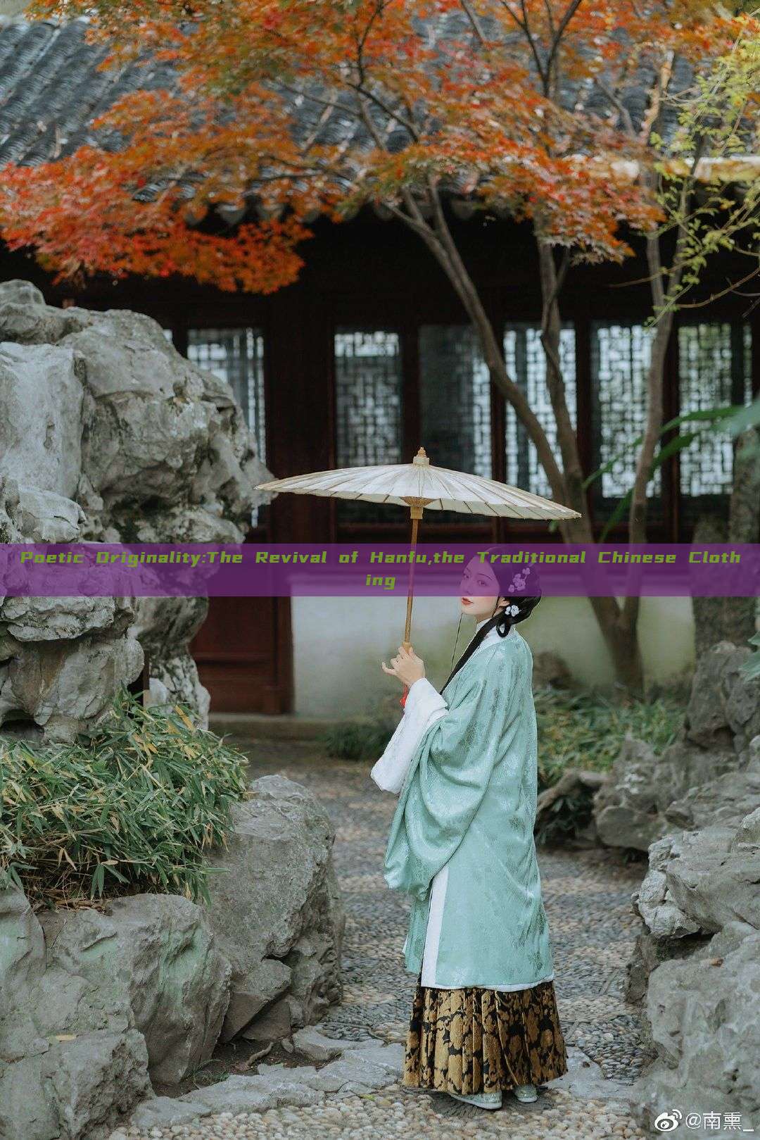 Poetic Originality:The Revival of Hanfu,the Traditional Chinese Clothing Poetic Originality:The Revival of Hanfu,the Traditional Chinese Clothing