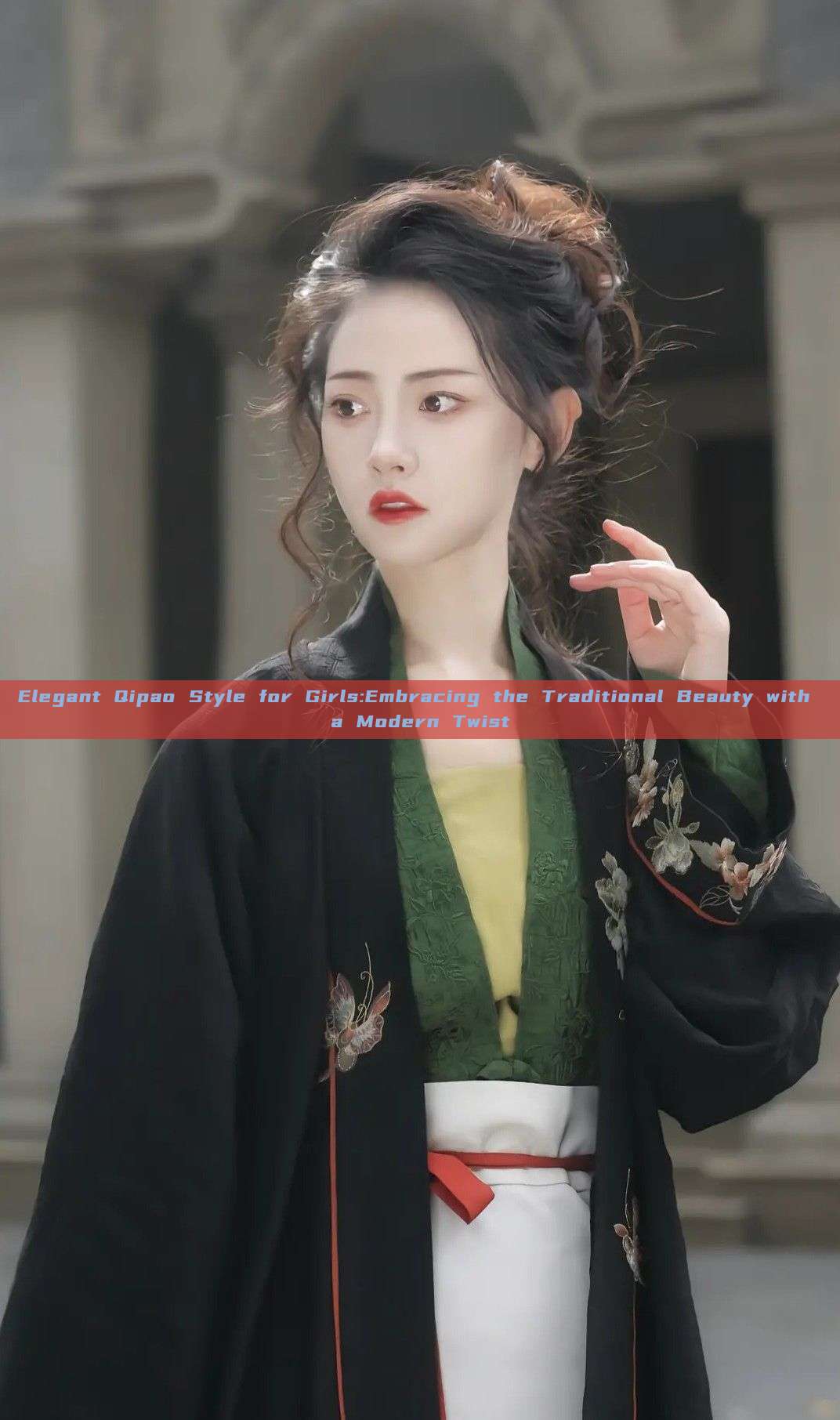 Elegant Qipao Style for Girls:Embracing the Traditional Beauty with a Modern Twist Elegant Qipao Style for Girls:Embracing the Traditional Beauty with a Modern Twist