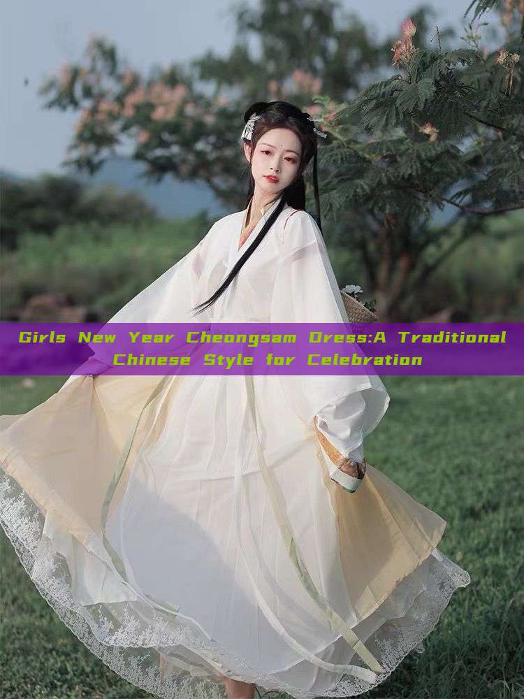 Girls New Year Cheongsam Dress:A Traditional Chinese Style for Celebration Girls New Year Cheongsam Dress:A Traditional Chinese Style for Celebration