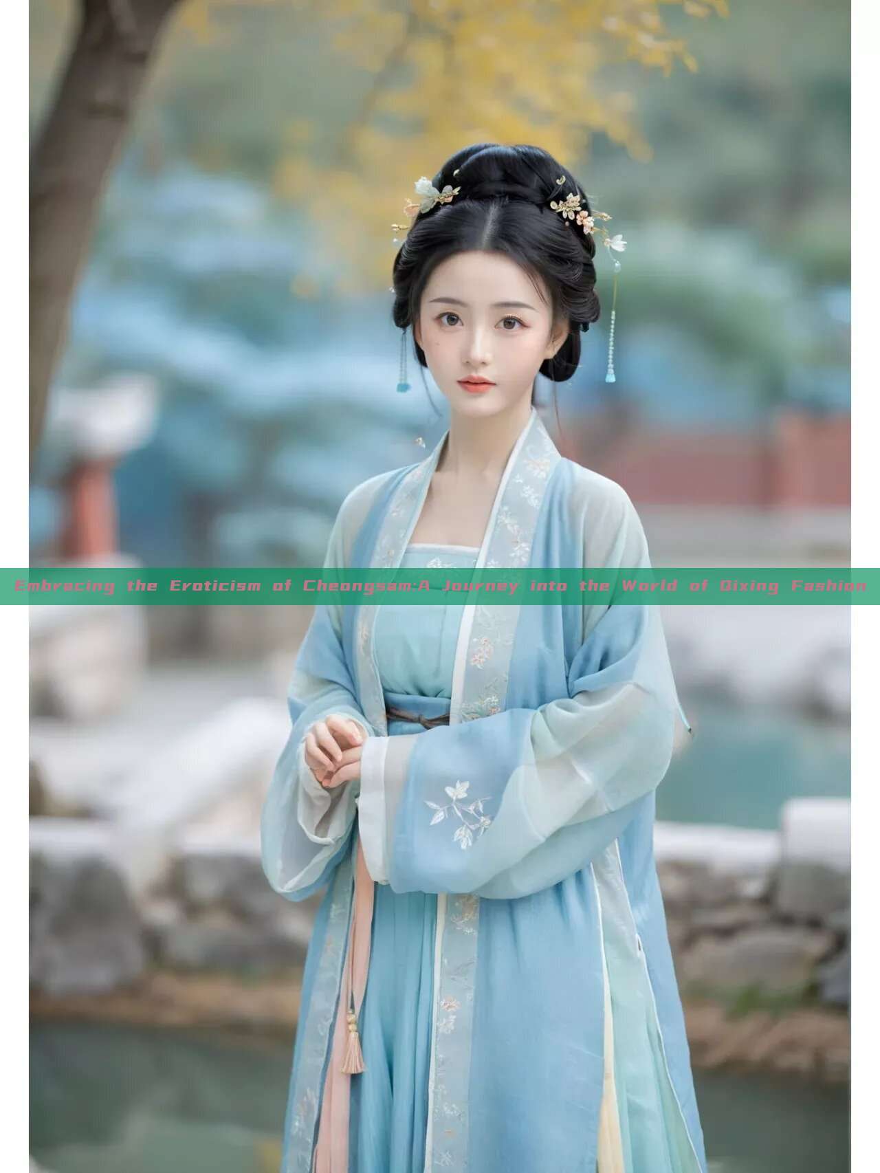 Embracing the Eroticism of Cheongsam:A Journey into the World of Qixing Fashion Embracing the Eroticism of Cheongsam:A Journey into the World of Qixing Fashion