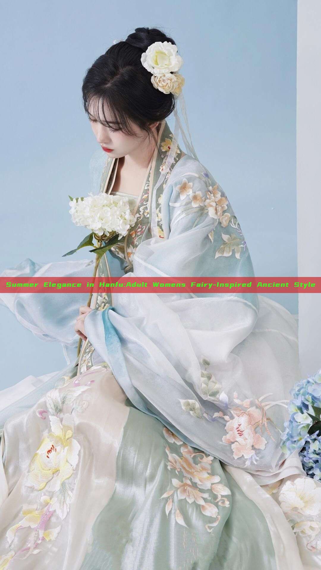 Summer Elegance in Hanfu:Adult Womens Fairy-Inspired Ancient Style Summer Elegance in Hanfu:Adult Womens Fairy-Inspired Ancient Style