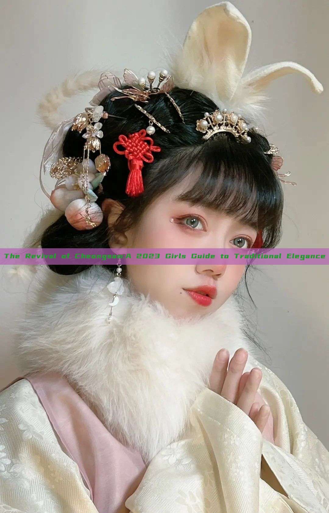 The Revival of Cheongsam:A 2023 Girls Guide to Traditional Elegance The Revival of Cheongsam:A 2023 Girls Guide to Traditional Elegance