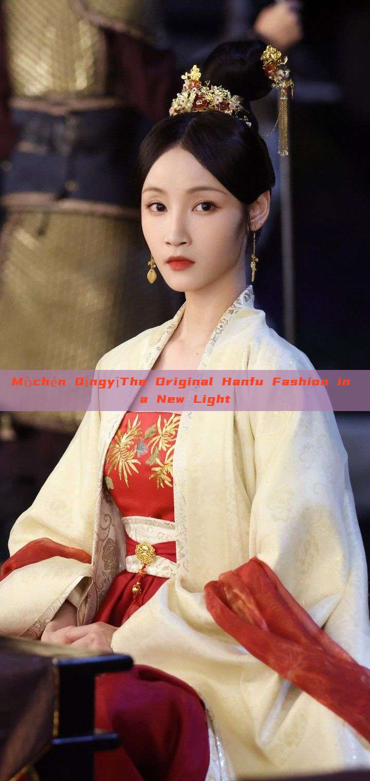 Mòchén QīngyīThe Original Hanfu Fashion in a New Light Mòchén QīngyīThe Original Hanfu Fashion in a New Light