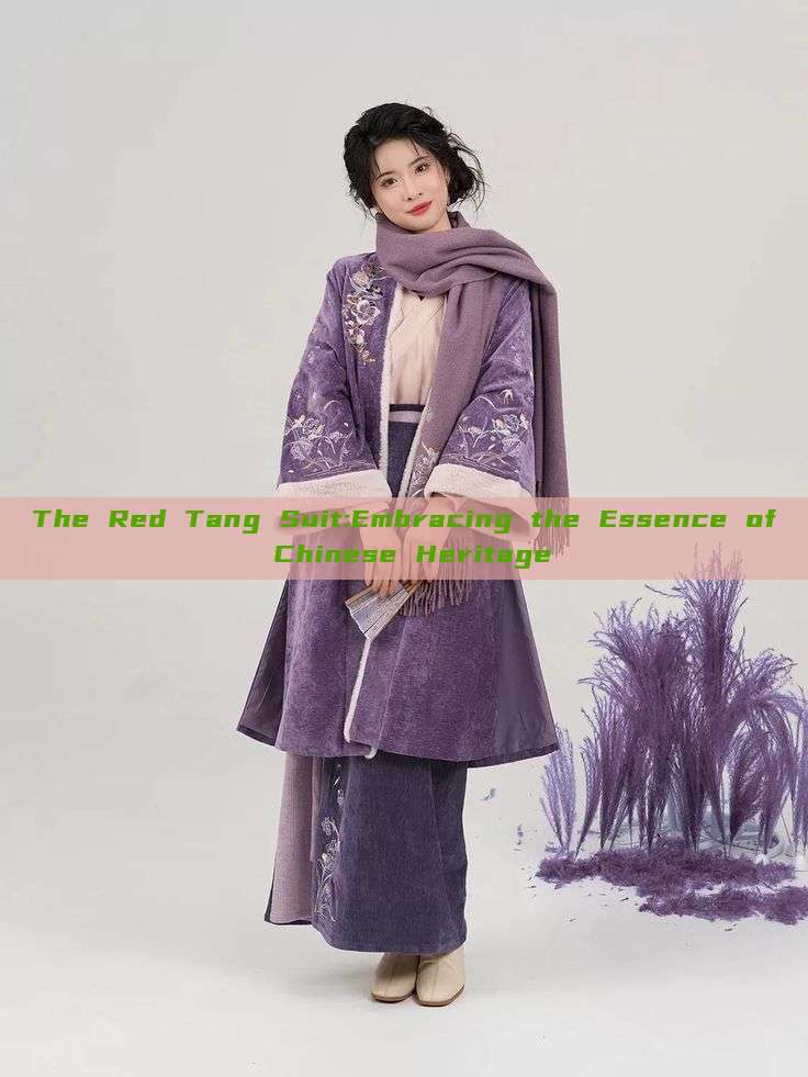 The Red Tang Suit:Embracing the Essence of Chinese Heritage The Red Tang Suit:Embracing the Essence of Chinese Heritage