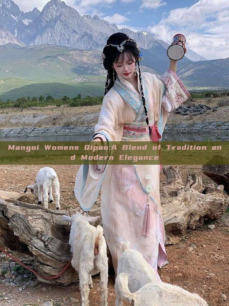 Mangoi Womens Qipao:A Blend of Tradition and Modern Elegance