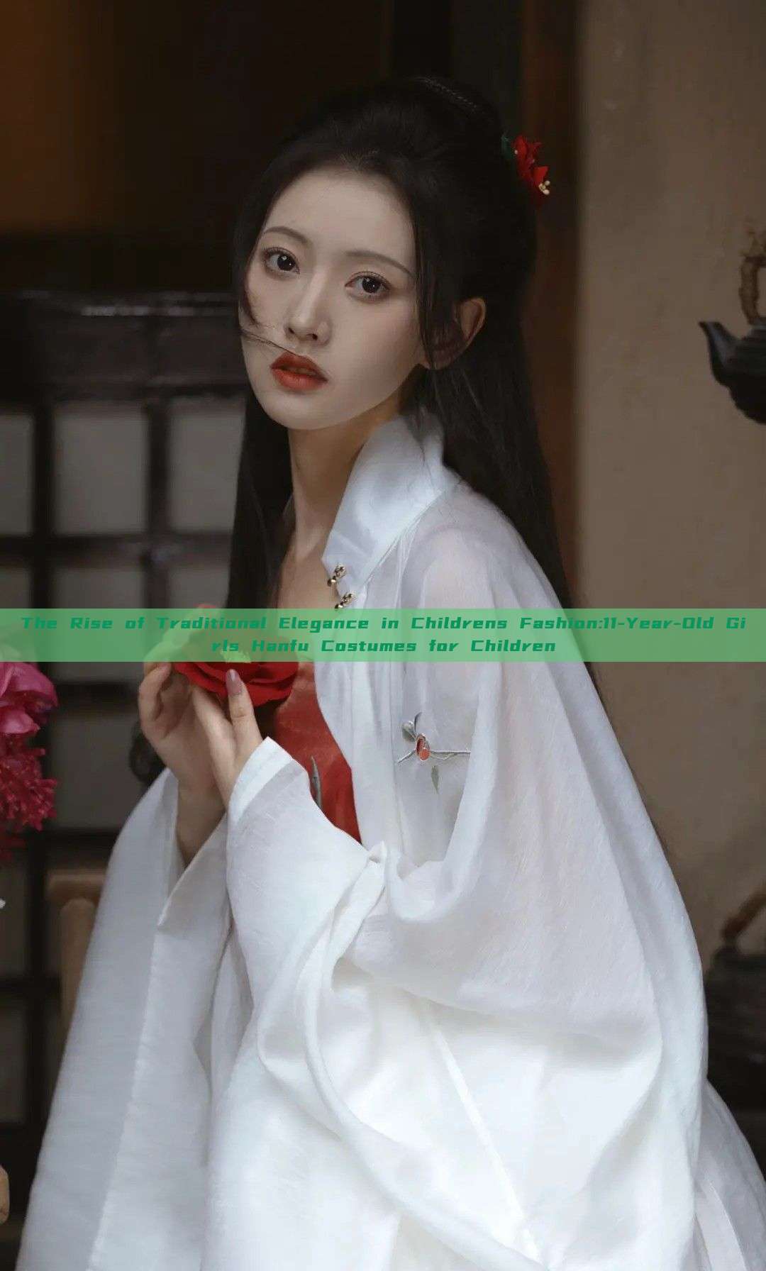 The Rise of Traditional Elegance in Childrens Fashion:11-Year-Old Girls Hanfu Costumes for Children The Rise of Traditional Elegance in Childrens Fashion:11-Year-Old Girls Hanfu Costumes for Children